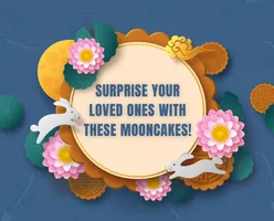 Surprise Your Loved Ones With These Mooncakes!